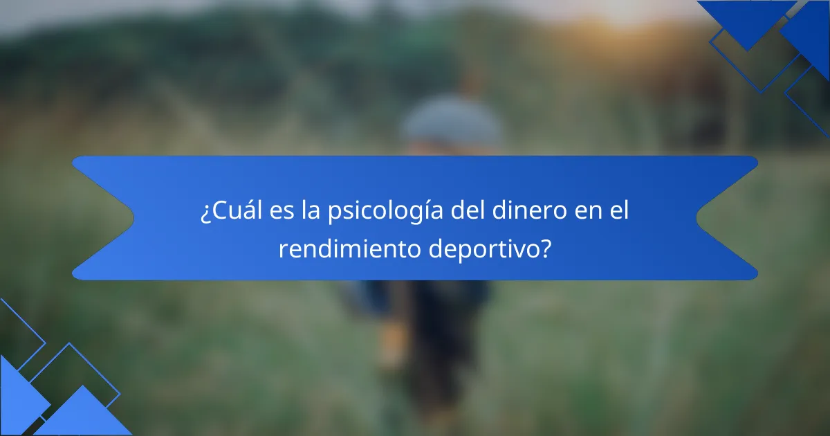 ¿Cuál es la psicología del dinero en el rendimiento deportivo?
