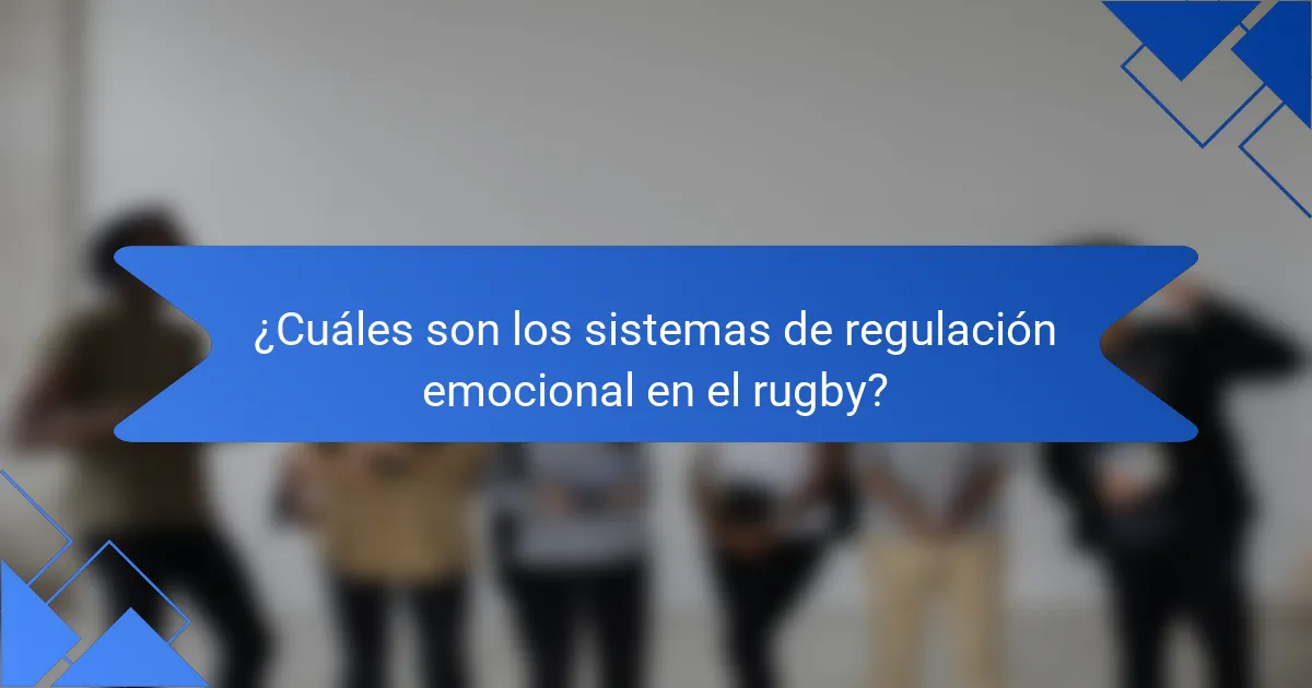 ¿Cuáles son los sistemas de regulación emocional en el rugby?