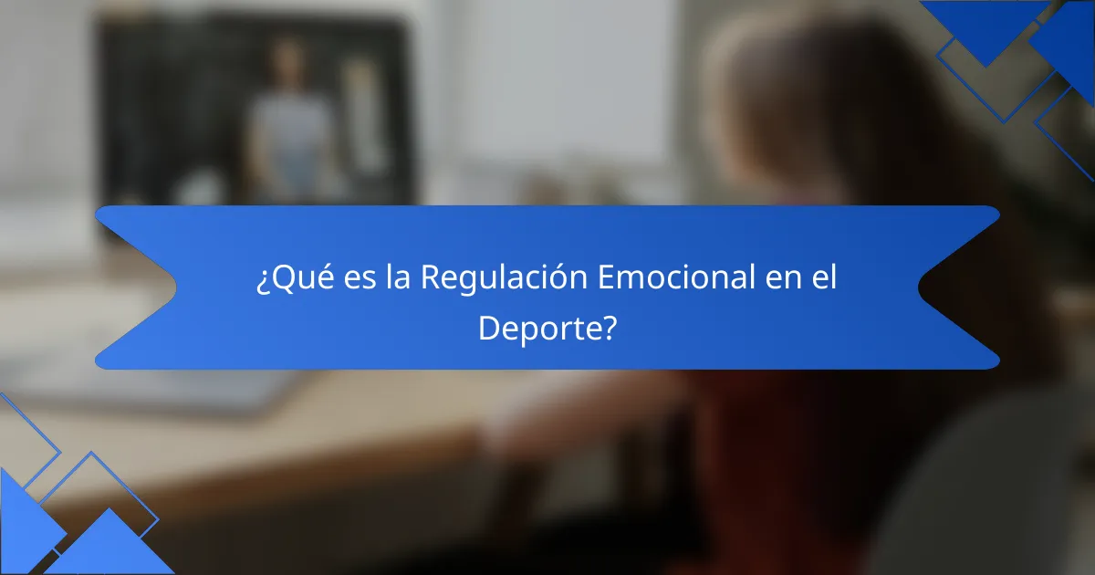 ¿Qué es la regulación emocional en el deporte?