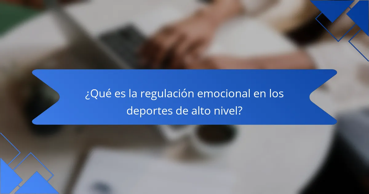 ¿Qué es la regulación emocional en los deportes de alto nivel?