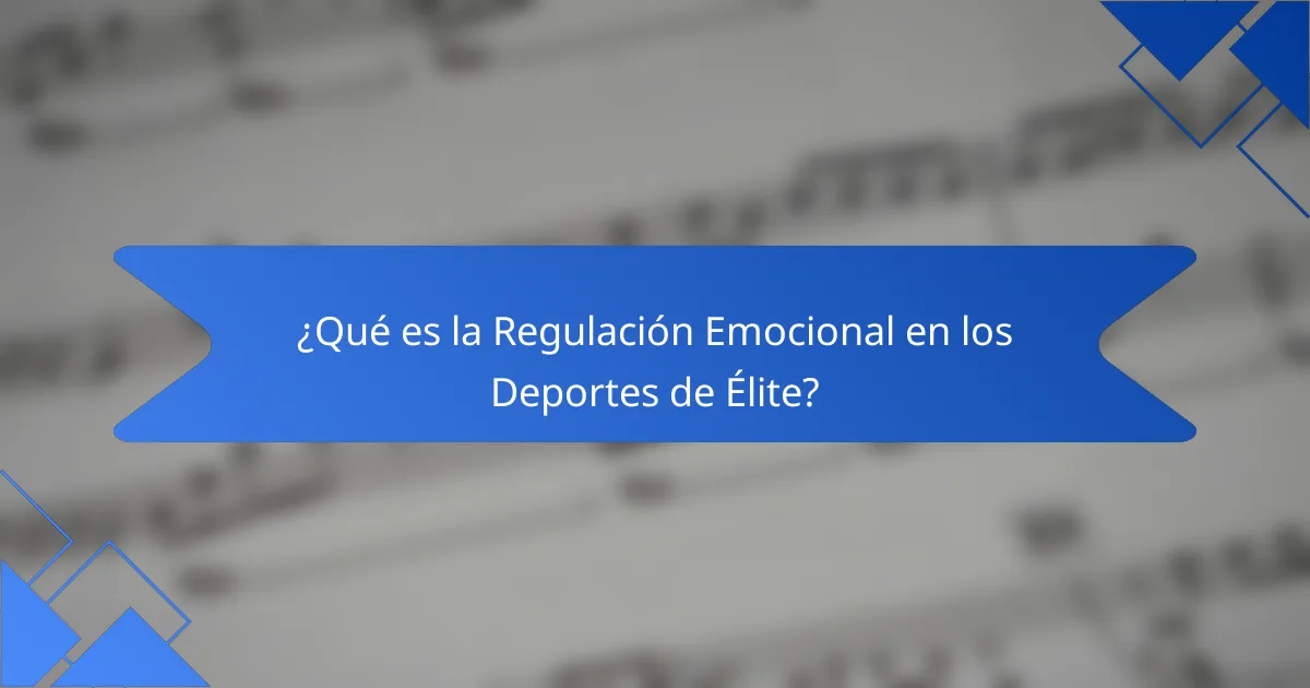 ¿Qué es la Regulación Emocional en los Deportes de Élite?